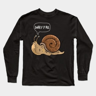 Hey Y'all Snail Long Sleeve T-Shirt